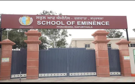 Mann सरकार ने पूरा किया बड़ा वादा! Phagwara को मिला करोड़ों की लागत का World-Class ‘School of Eminence’